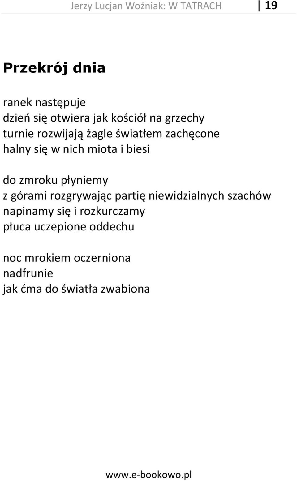 biesi do zmroku płyniemy z górami rozgrywając partię niewidzialnych szachów napinamy się