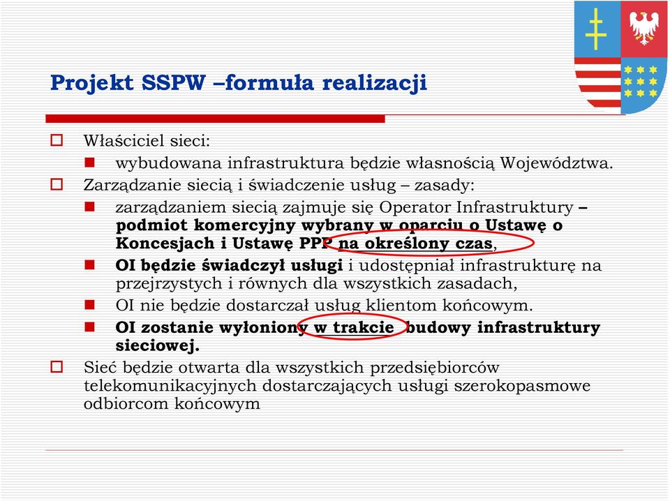 i Ustawę PPP na określony czas, OI będzie świadczył usługi i udostępniał infrastrukturę na przejrzystych i równych dla wszystkich zasadach, OI nie będzie