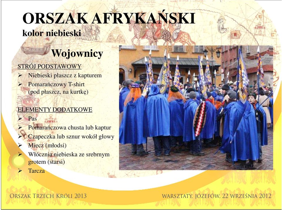 ELEMENTY DODATKOWE Pas Pomarańczowa chusta lub kaptur Czapeczka lub