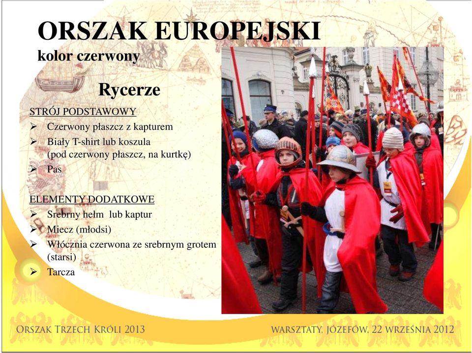 czerwony płaszcz, na kurtkę) Pas ELEMENTY DODATKOWE Srebrny hełm