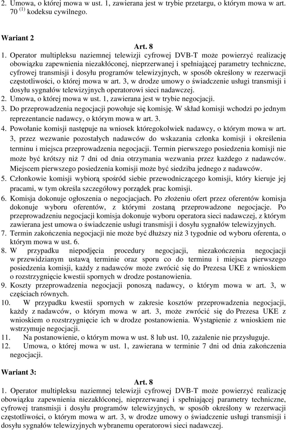 programów telewizyjnych, w sposób określony w rezerwacji częstotliwości, o której mowa w art.