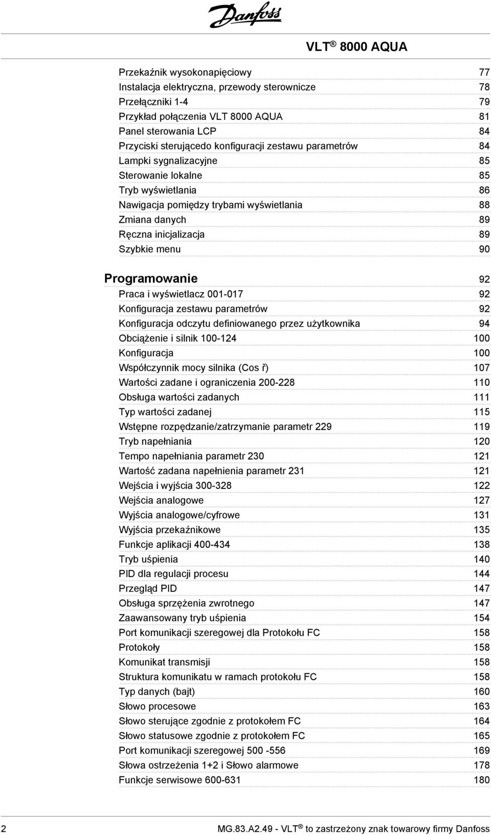 Programowanie 92 Praca i wyświetlacz 001-017 92 Konfiguracja zestawu parametrów 92 Konfiguracja odczytu definiowanego przez użytkownika 94 Obciążenie i silnik 100-124 100 Konfiguracja 100
