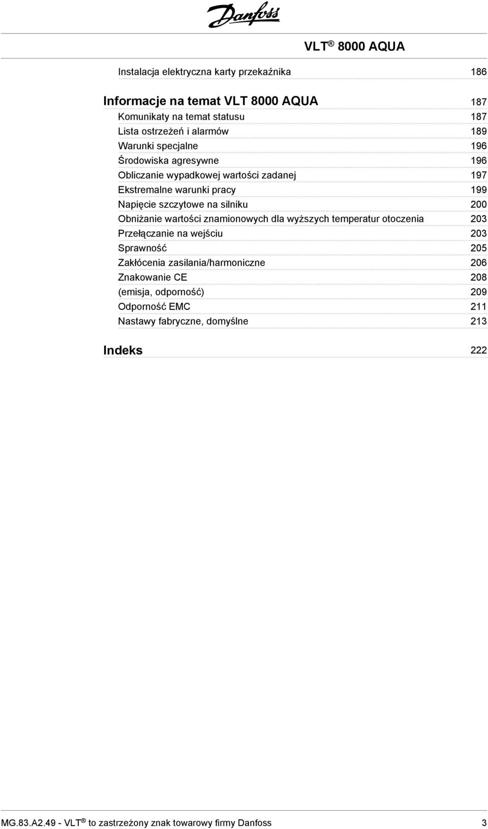 Obniżanie wartości znamionowych dla wyższych temperatur otoczenia 203 Przełączanie na wejściu 203 Sprawność 205 Zakłócenia zasilania/harmoniczne 206
