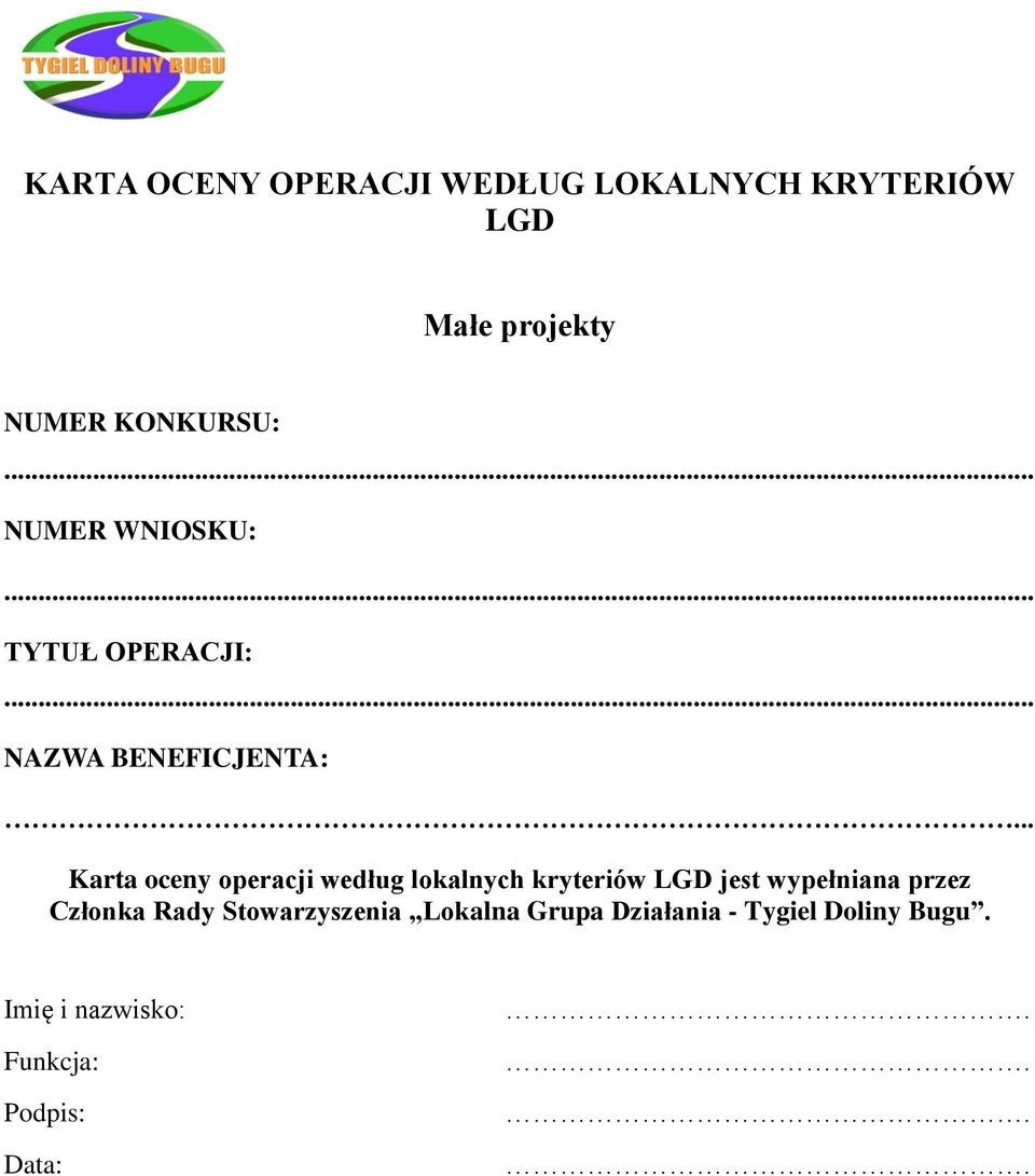 . Karta oceny operacji według lokalnych kryteriów LGD jest wypełniana przez