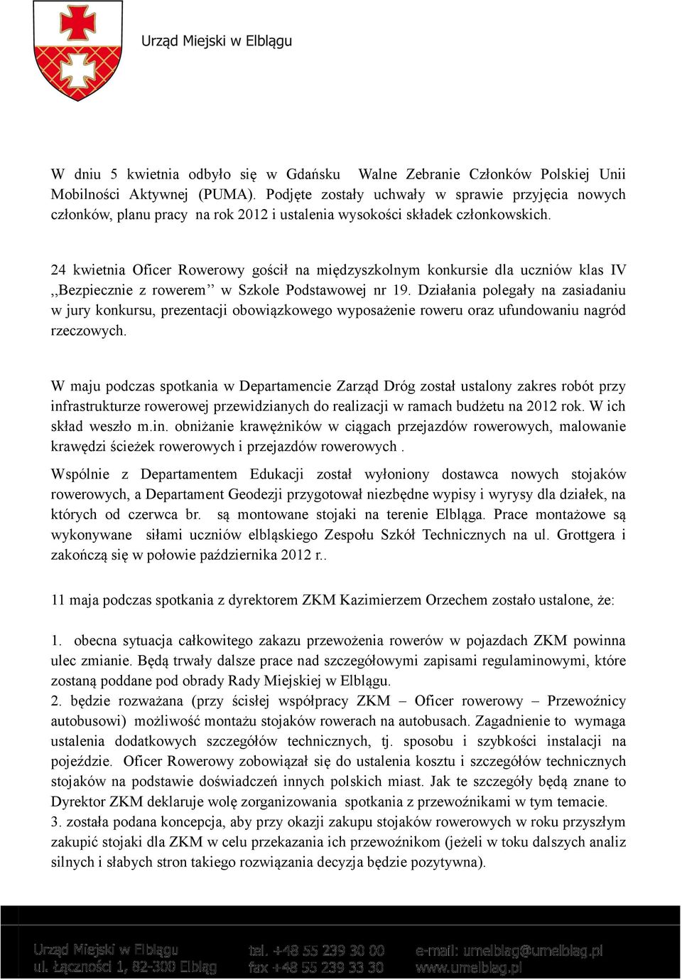24 kwietnia Oficer Rowerowy gościł na międzyszkolnym konkursie dla uczniów klas IV,,Bezpiecznie z rowerem w Szkole Podstawowej nr 19.