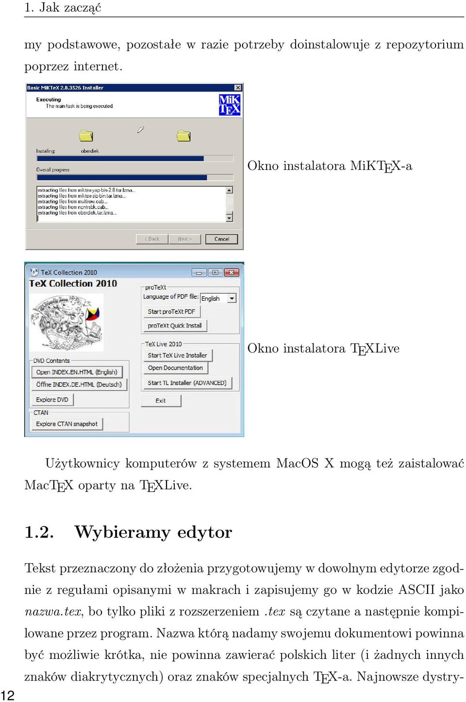 Wybieramy edytor 12 Tekst przeznaczony do złożenia przygotowujemy w dowolnym edytorze zgodnie z regułami opisanymi w makrach i zapisujemy go w kodzie ASCII jako nazwa.