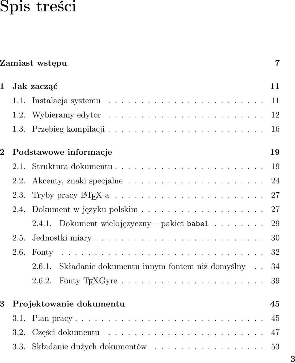 4. Dokument w języku polskim................... 27 2.4.1. Dokument wielojęzyczny pakiet babel........ 29 2.5. Jednostki miary.......................... 30 2.6. Fonty............................... 32 2.