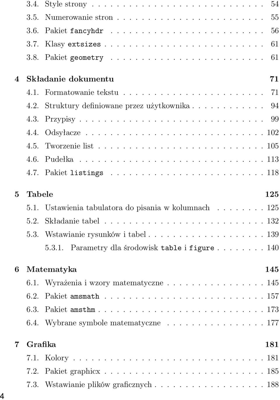 ............................. 99 4.4. Odsyłacze............................. 102 4.5. Tworzenie list........................... 105 4.6. Pudełka.............................. 113 4.7. Pakiet listings.