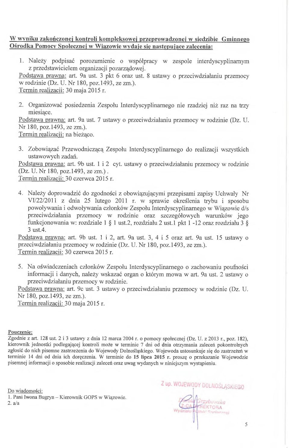 8 ustawy o przeciwdziałaniu przemocy w rodzinie (Dz. U. Nr 180, poz.1493, ze zm.). Termin realizacji: 30 maja 20