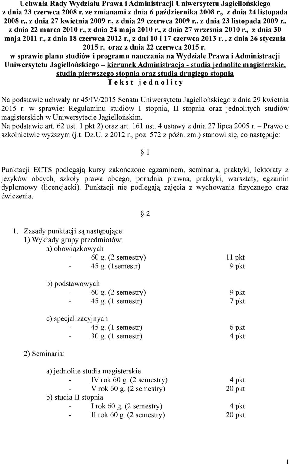 , z dni 10 i 17 czerwca 2013 r., z dnia 26 stycznia 2015 r. oraz z dnia 22 czerwca 2015 r.