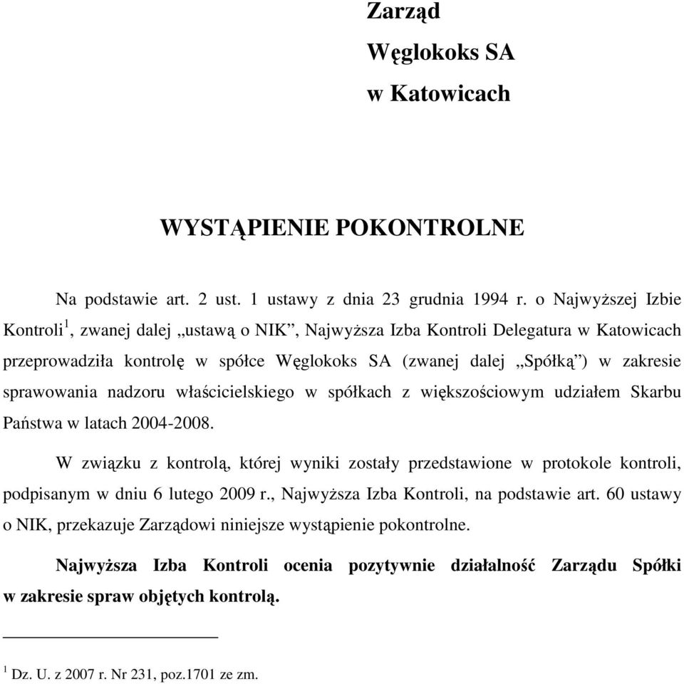 nadzoru właścicielskiego w spółkach z większościowym udziałem Skarbu Państwa w latach 2004-2008.