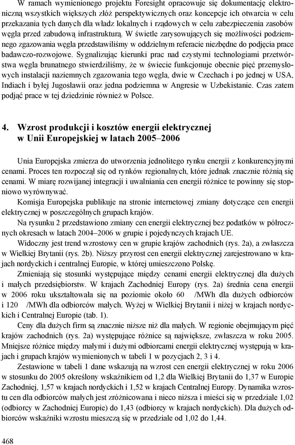 W świetle zarysowujących się możliwości podziemnego zgazowania węgla przedstawiliśmy w oddzielnym referacie niezbędne do podjęcia prace badawczo-rozwojowe.