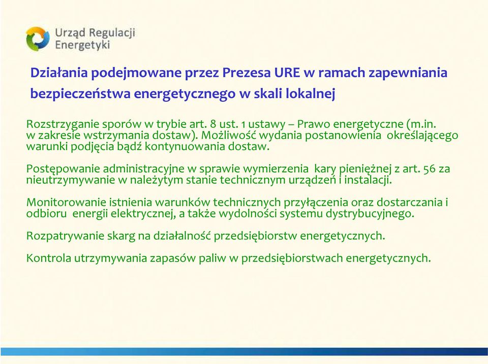 Postępowanie administracyjne w sprawie wymierzenia kary pieniężnej z art. 56 za nieutrzymywanie w należytym stanie technicznym urządzeńi instalacji.