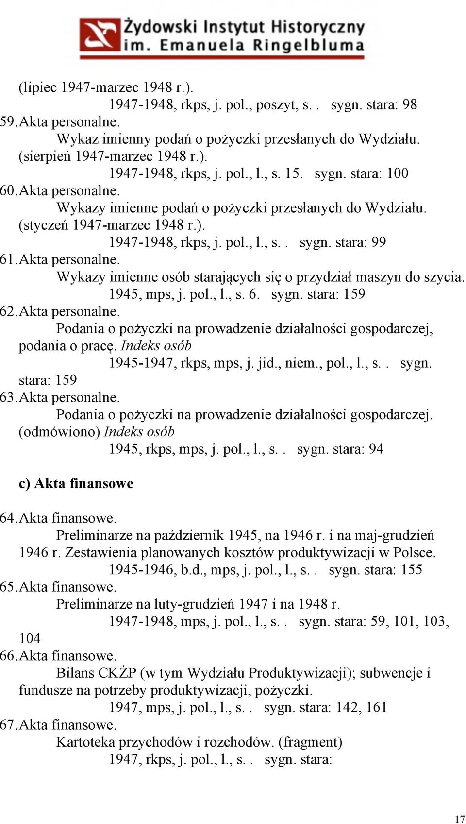 Akta personalne. Wykazy imienne osób starających się o przydział maszyn do szycia. 1945, mps, j. pol., l., s. 6. sygn. stara: 159 62. Akta personalne.