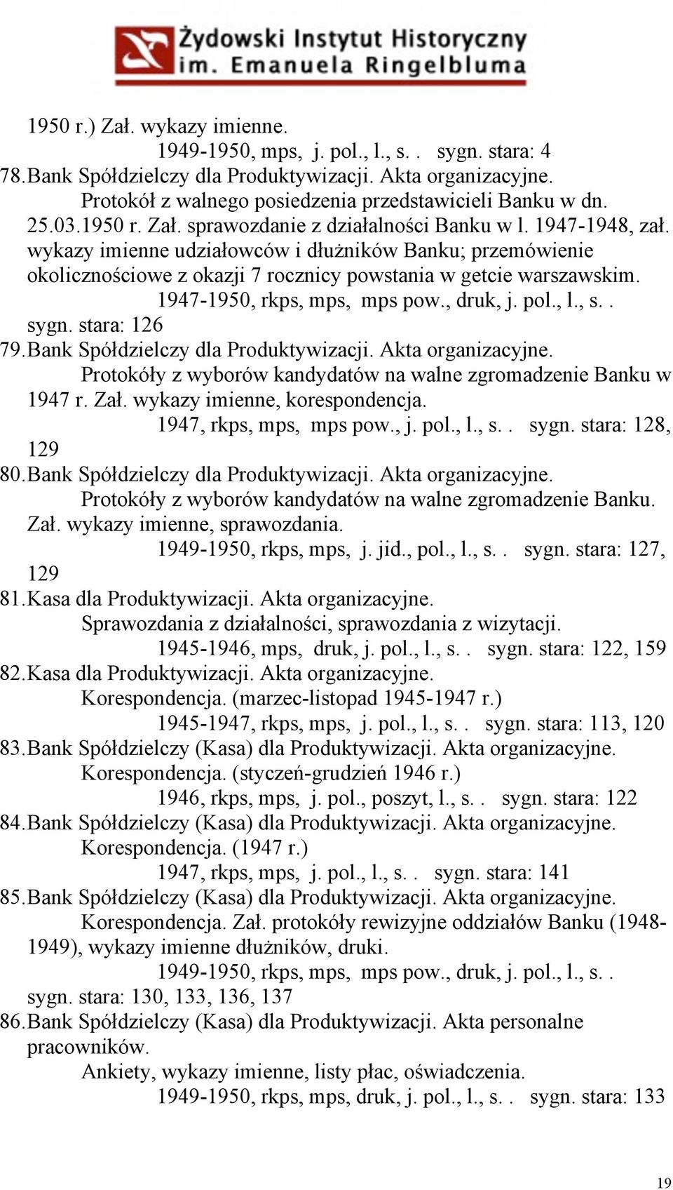 1947-1950, rkps, mps, mps pow., druk, j. pol., l., s.. sygn. stara: 126 79. Bank Spółdzielczy dla Produktywizacji. Akta organizacyjne.