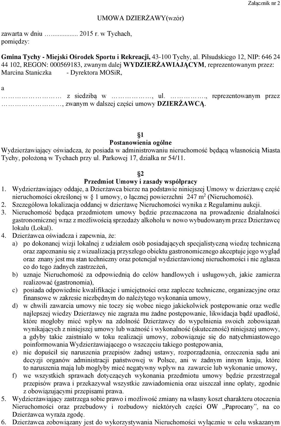 ., reprezentowanym przez, zwanym w dalszej części umowy DZIERŻAWCĄ.