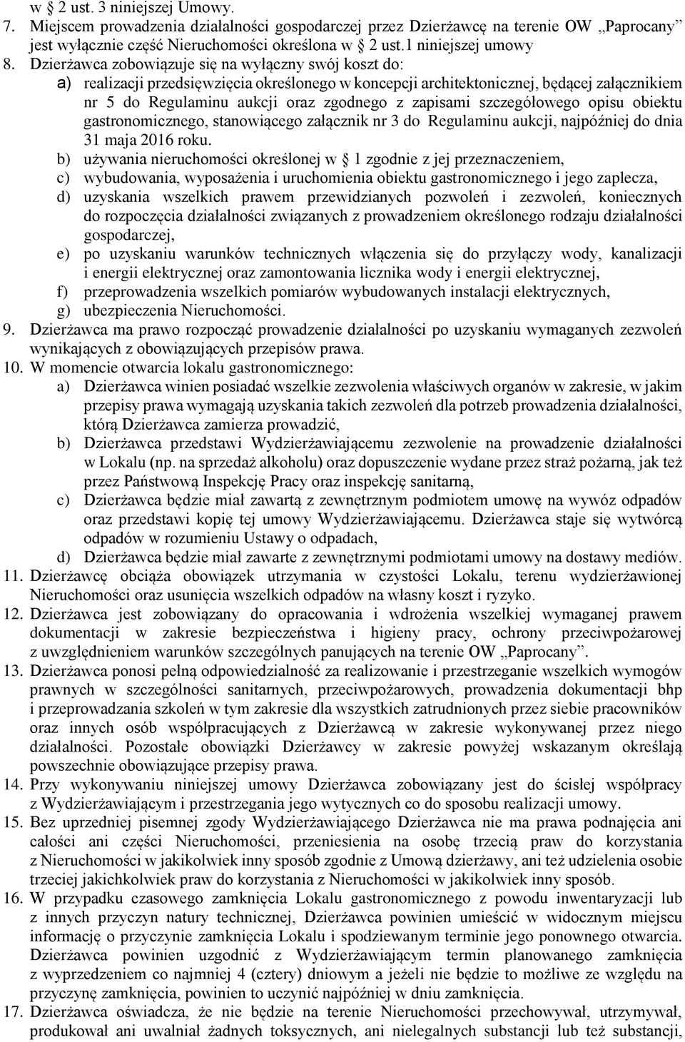szczegółowego opisu obiektu gastronomicznego, stanowiącego załącznik nr 3 do Regulaminu aukcji, najpóźniej do dnia 31 maja 2016 roku.