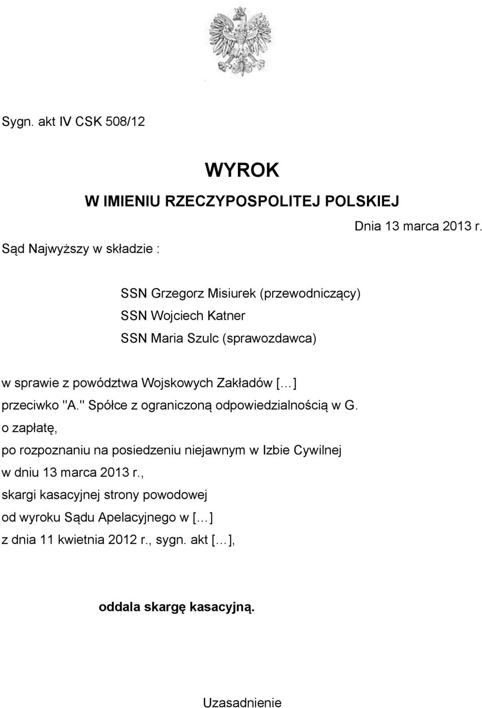 Wojskowych Zakładów [ ] przeciwko "A." Spółce z ograniczoną odpowiedzialnością w G.