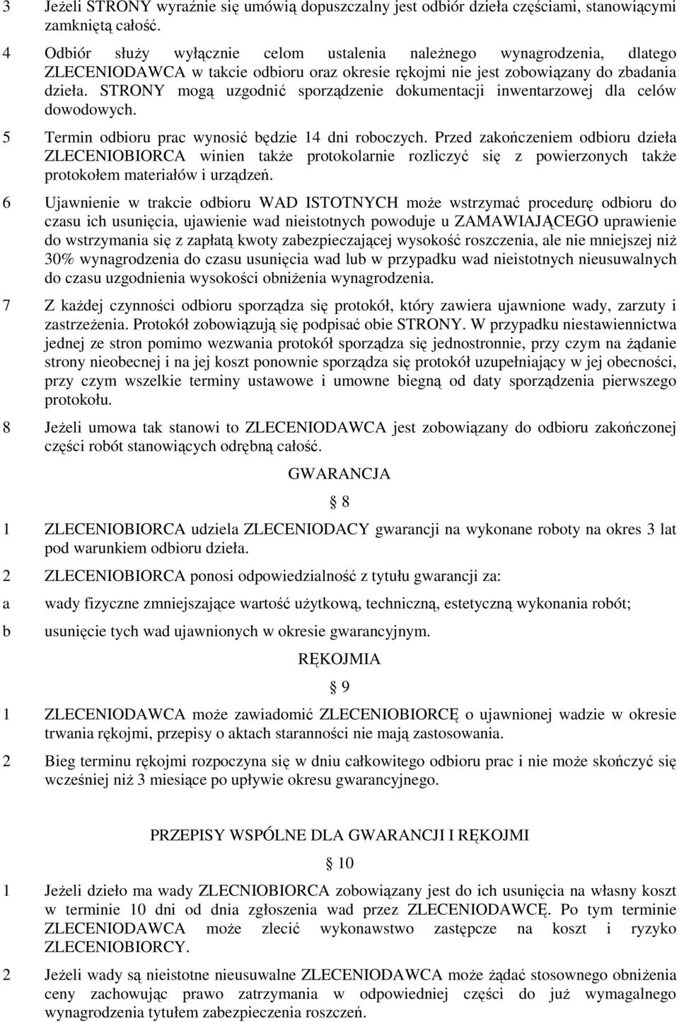 STRONY mogą uzgodnić sporządzenie dokumentji inwentrzowej dl elów dowodowyh. 5 Termin odioru pr wynosić ędzie 14 dni roozyh.
