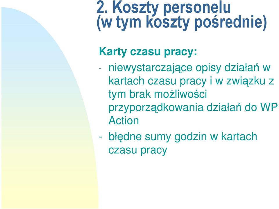 pracy i w związku z tym brak moŝliwości przyporządkowania