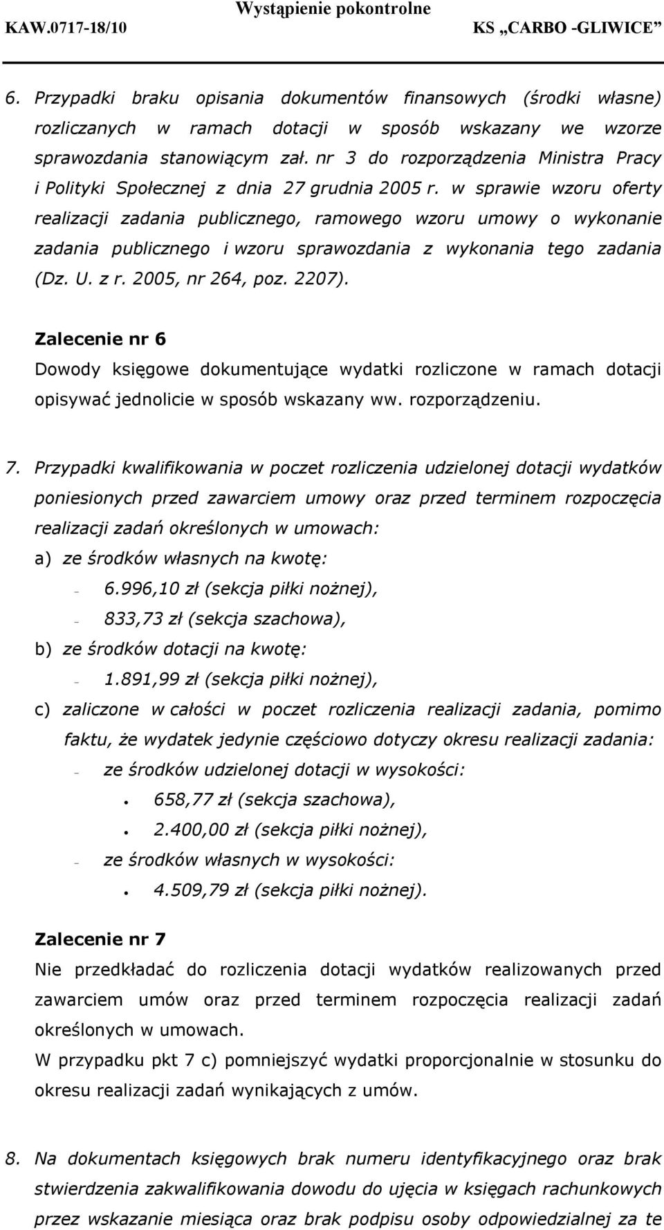 w sprawie wzoru oferty realizacji zadania publicznego, ramowego wzoru umowy o wykonanie zadania publicznego i wzoru sprawozdania z wykonania tego zadania (Dz. U. z r. 2005, nr 264, poz. 2207).