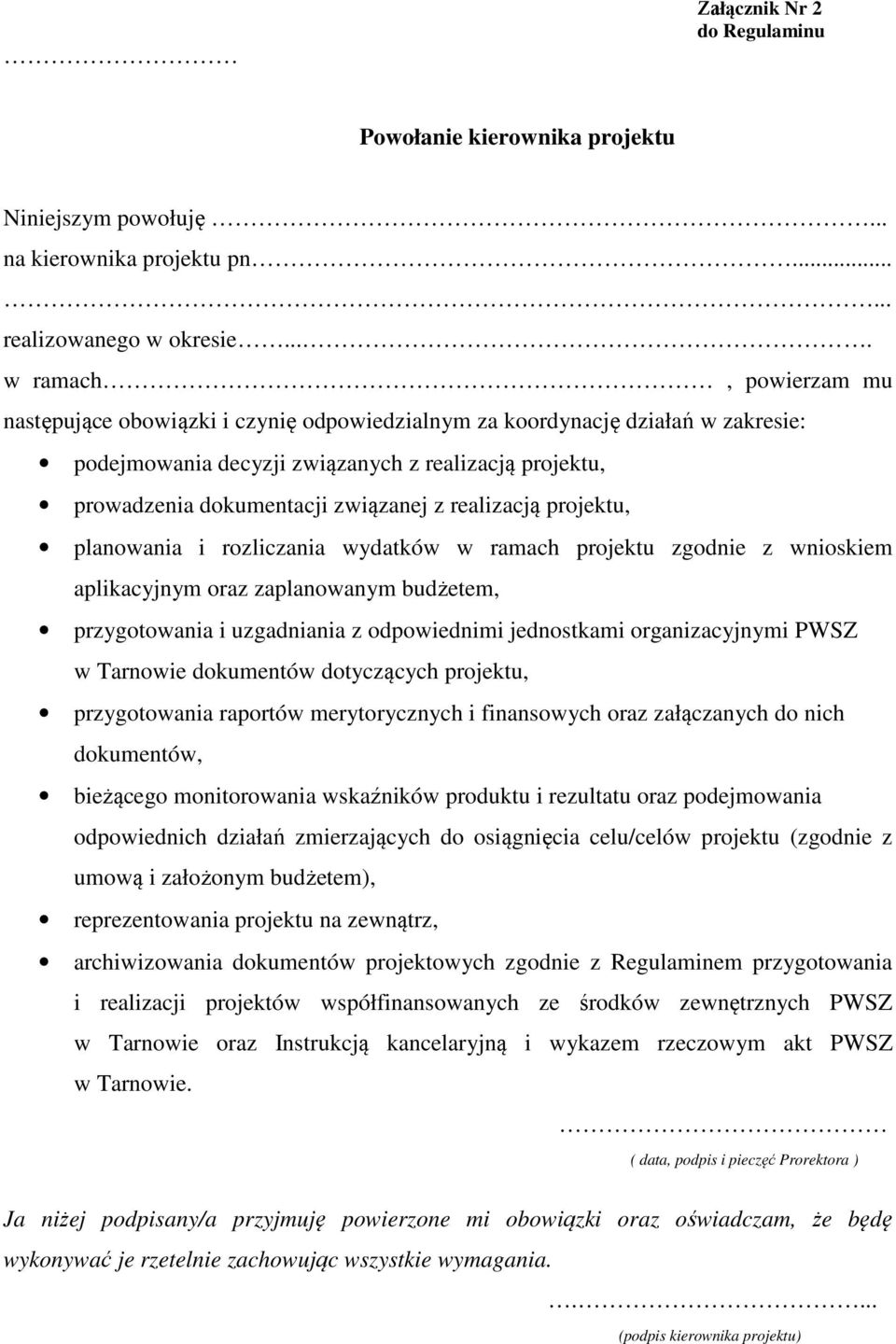 z realizacją projektu, planowania i rozliczania wydatków w ramach projektu zgodnie z wnioskiem aplikacyjnym oraz zaplanowanym budżetem, przygotowania i uzgadniania z odpowiednimi jednostkami