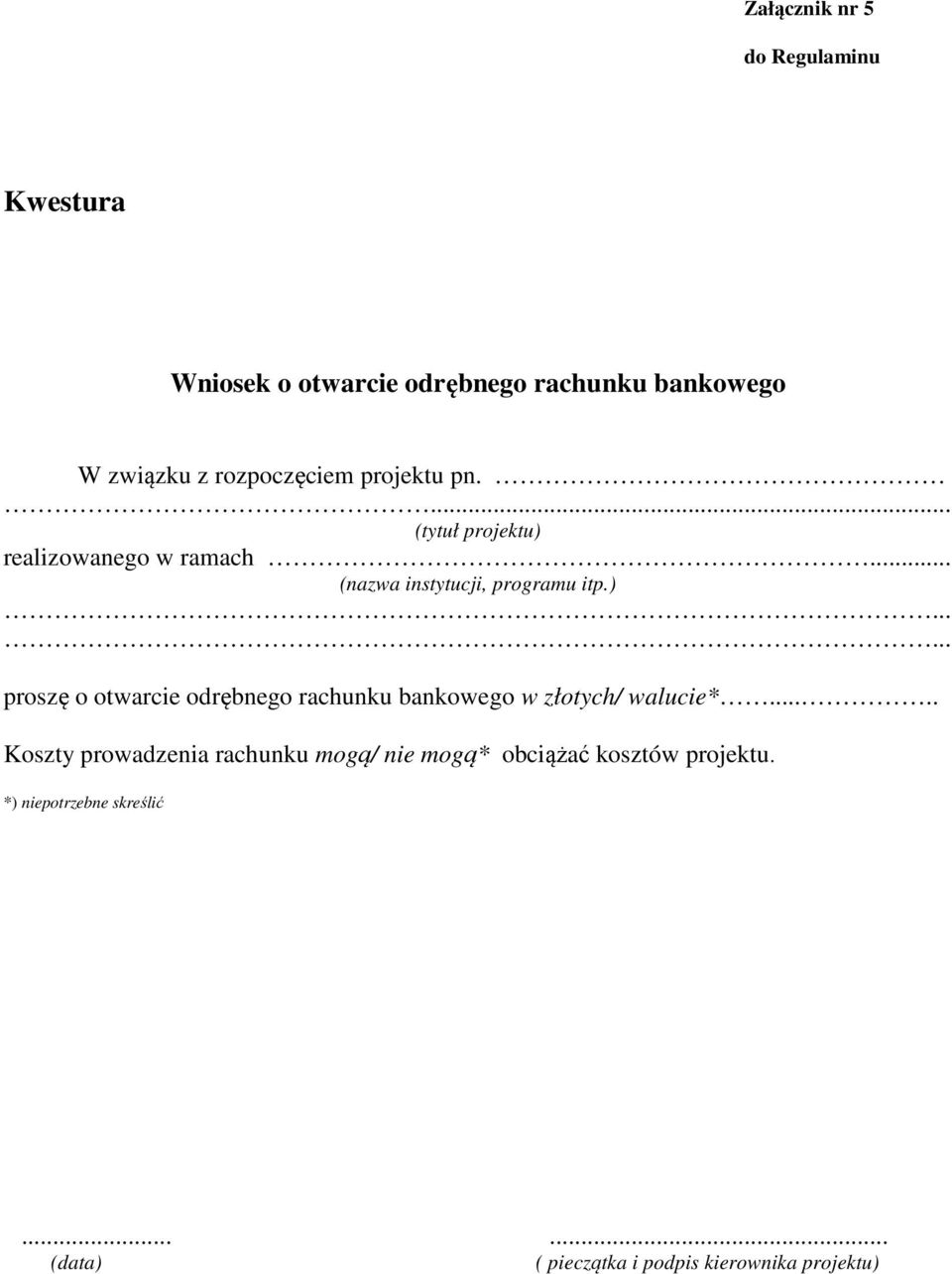 realizowanego w ramach... (nazwa instytucji, programu itp.).