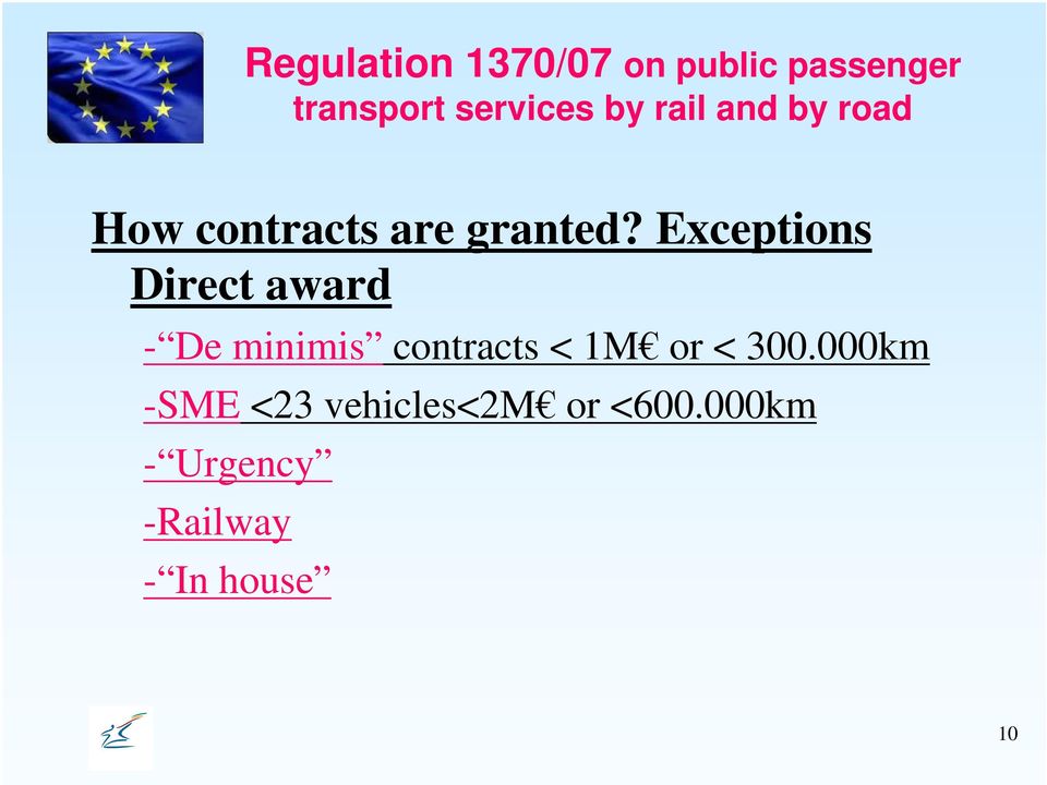 Exceptions Direct award - De minimis contracts < 1M or <
