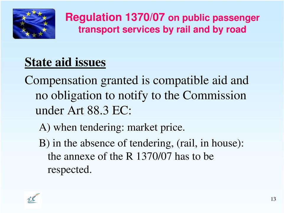 the Commission under Art 88.3 EC: A) when tendering: market price.