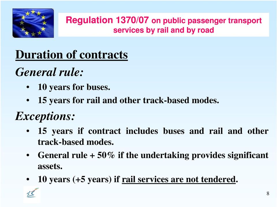 Exceptions: 15 years if contract includes buses and rail and other track-based modes.