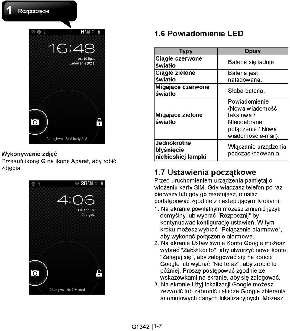 Słaba bateria. Powiadomienie (Nowa wiadomość tekstowa / Nieodebrane połączenie / Nowa wiadomość e-mail). Włączanie urządzenia podczas ładowania. 1.