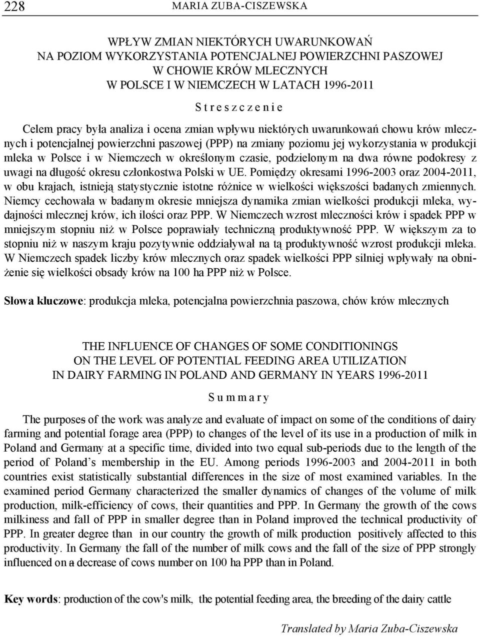 określonym czasie, podzielonym na dwa równe podokresy z uwagi na długość okresu członkostwa Polski w UE.