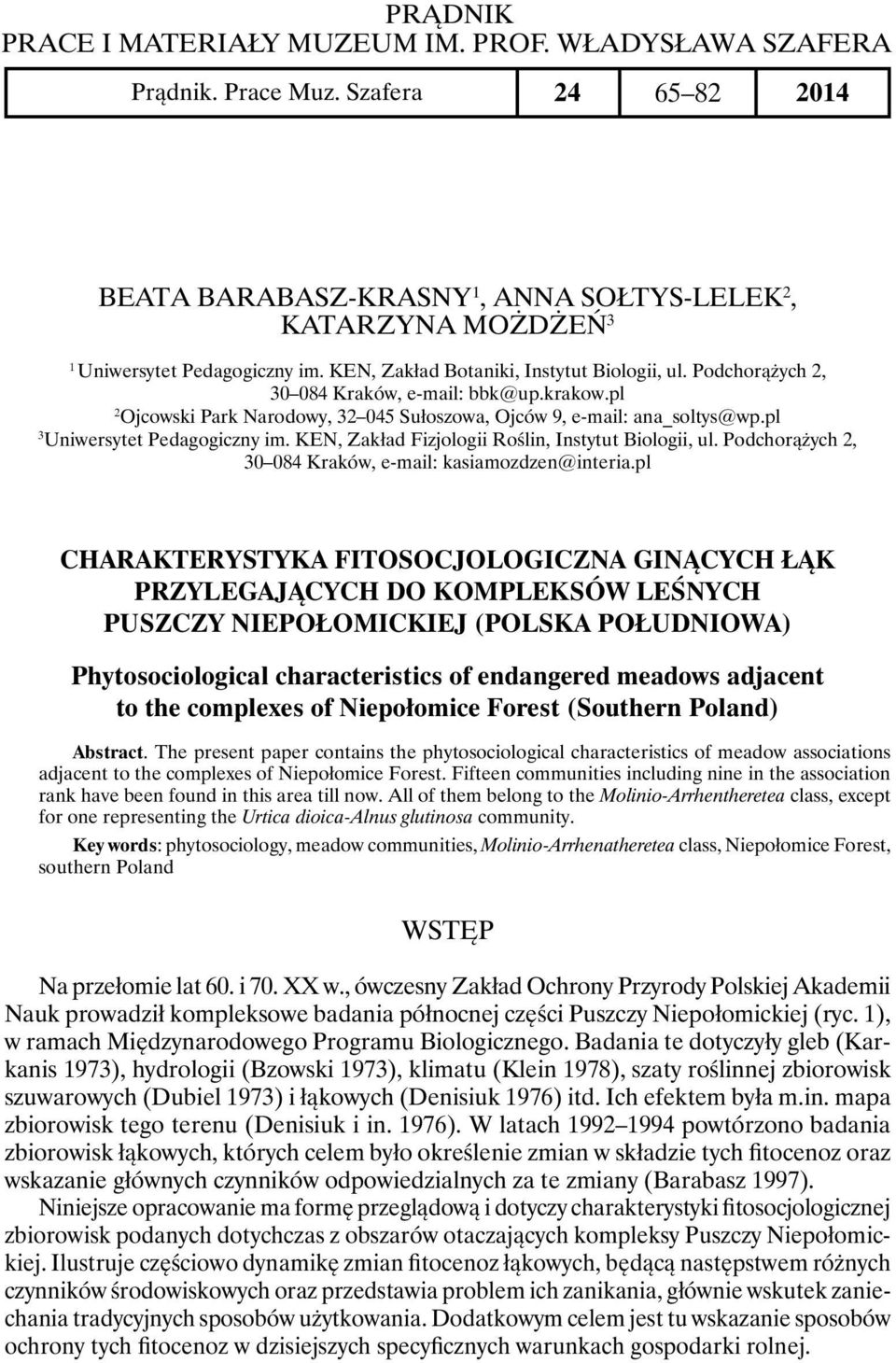 pl 3 Uniwersytet Pedagogiczny im. KEN, Zakład Fizjologii Roślin, Instytut Biologii, ul. Podchorążych 2, 30 084 Kraków, e-mail: kasiamozdzen@interia.