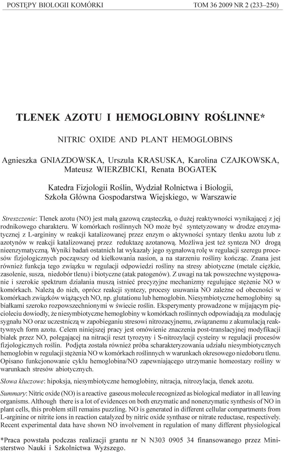 jest ma³¹ gazow¹ cz¹steczk¹, o du ej reaktywnoœci wynikaj¹cej z jej rodnikowego charakteru.