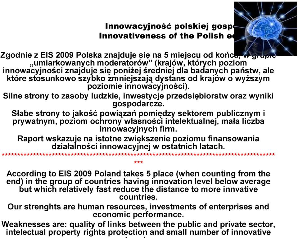 Silne strony to zasoby ludzkie, inwestycje przedsiębiorstw oraz wyniki gospodarcze.