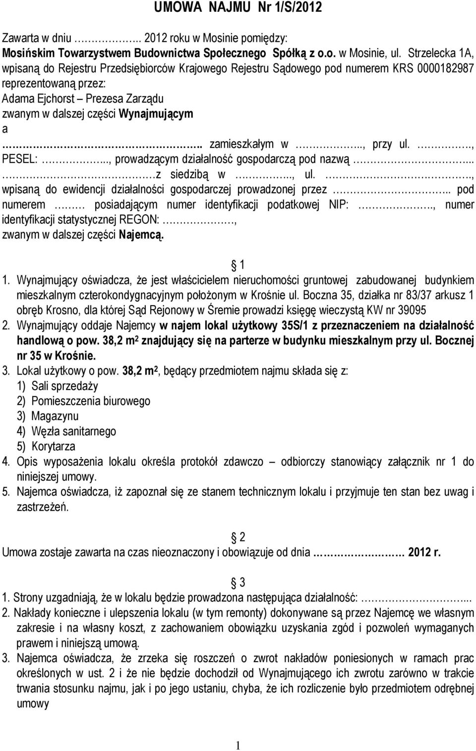 . zamieszkałym w.., przy ul.., PESEL:.., prowadzącym działalność gospodarczą pod nazwą... z siedzibą w.., ul.., wpisaną do ewidencji działalności gospodarczej prowadzonej przez.