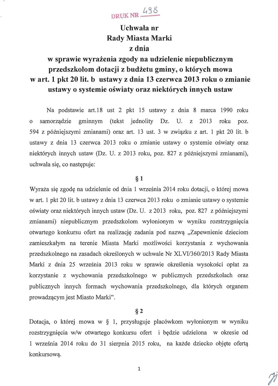 18 ust 2 pkt 15 ustawy z dnia 8 marca 1990 roku o samorz~dzie gmmnym (tekst jednolity Dz. U. z 2013 roku poz. 594 z p6zniejszymi zmianami) oraz art. 13 ust. 3 w zwi~zku z art. 1 pkt 20 lit.