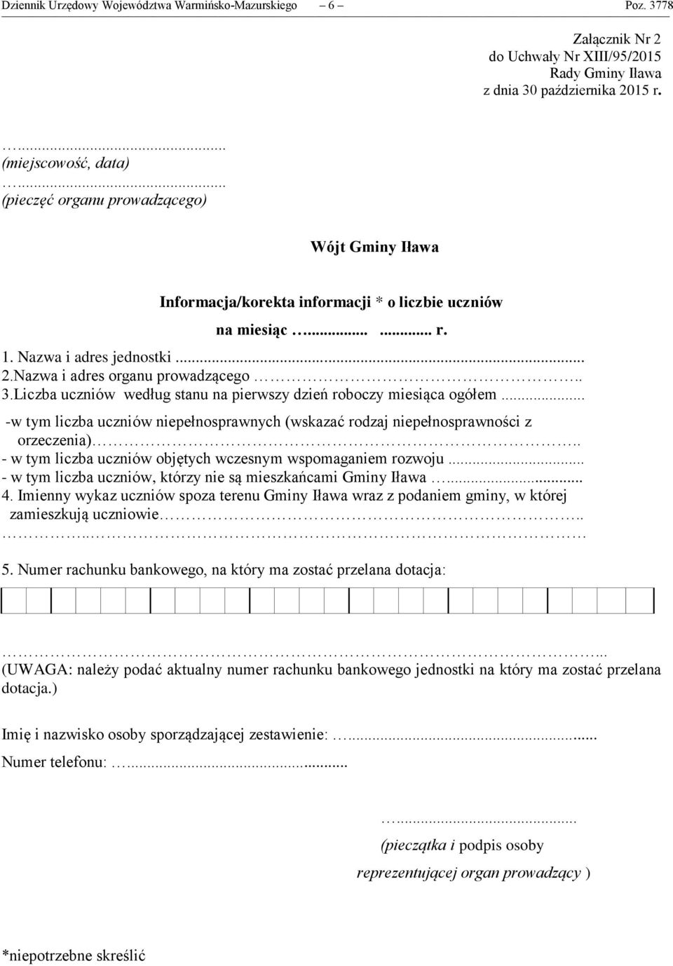 1. Nazwa i adres jednostki... 2.Nazwa i adres organu prowadzącego.. 3.Liczba uczniów według stanu na pierwszy dzień roboczy miesiąca ogółem.