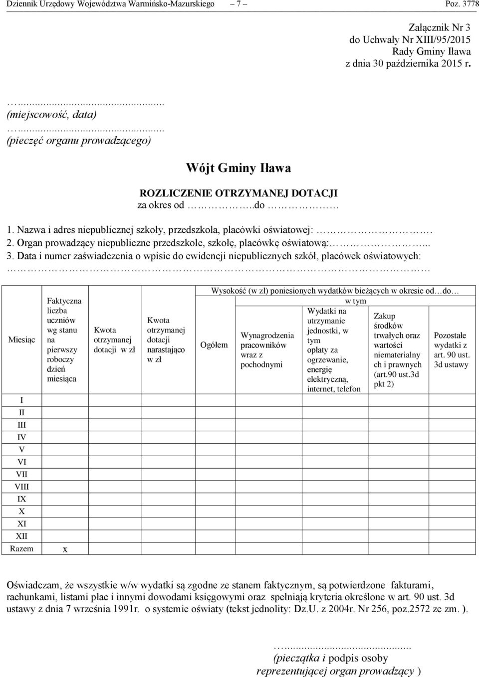Nazwa i adres niepublicznej szkoły, przedszkola, placówki oświatowej:. 2. Organ prowadzący niepubliczne przedszkole, szkołę, placówkę oświatową:... 3.