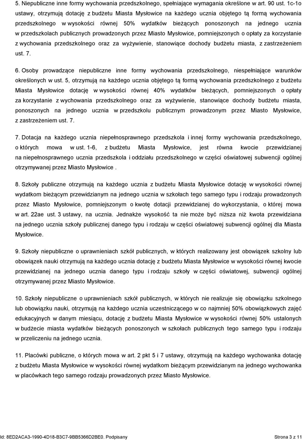 przedszkolach publicznych prowadzonych przez Miasto Mysłowice, pomniejszonych o opłaty za korzystanie z wychowania przedszkolnego oraz za wyżywienie, stanowiące dochody budżetu miasta, z