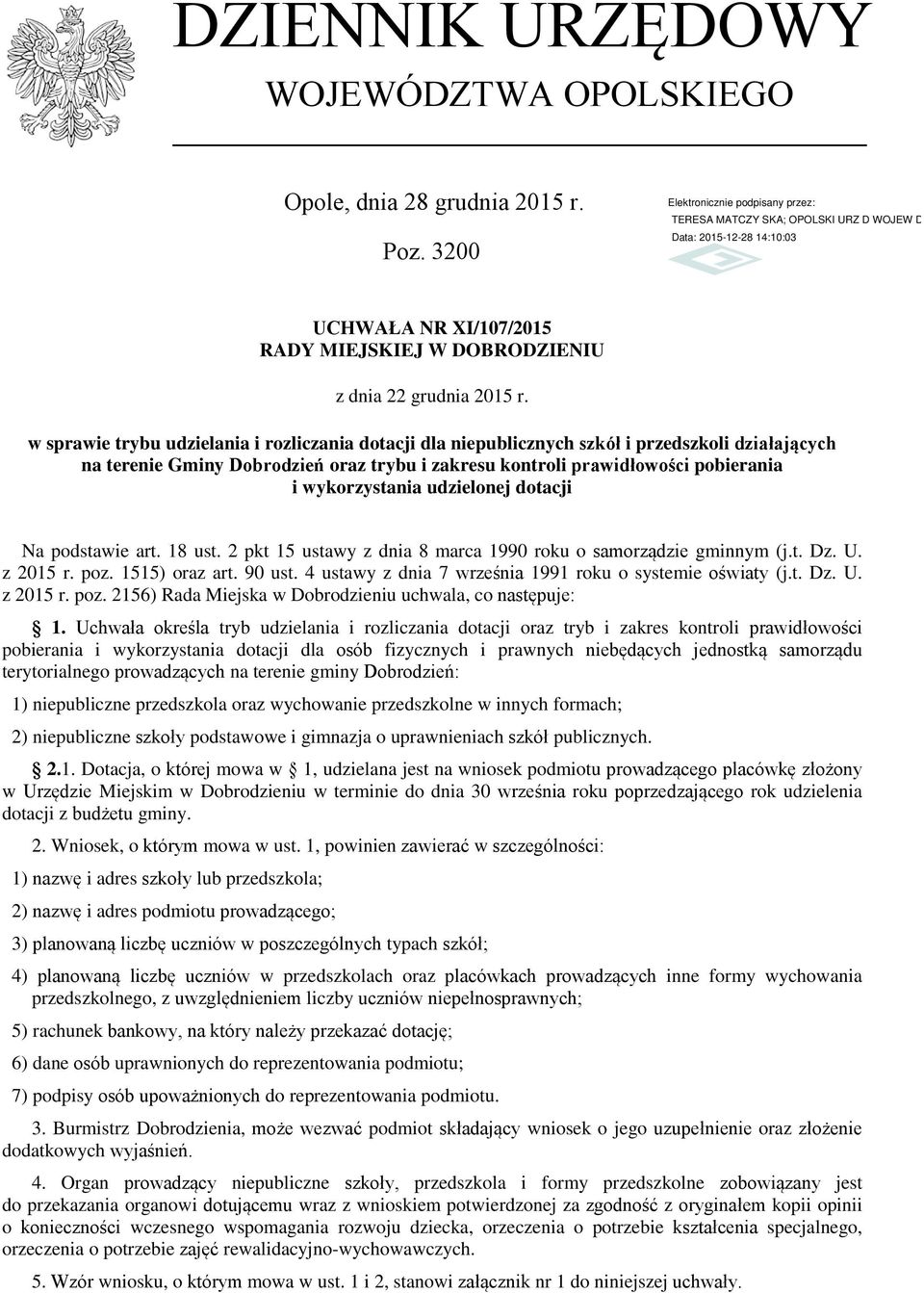 udzielonej dotacji Na podstawie art. 18 ust. 2 pkt 15 ustawy z dnia 8 marca 1990 roku o samorządzie gminnym (j.t. Dz. U. z 2015 r. poz. 1515) oraz art. 90 ust.