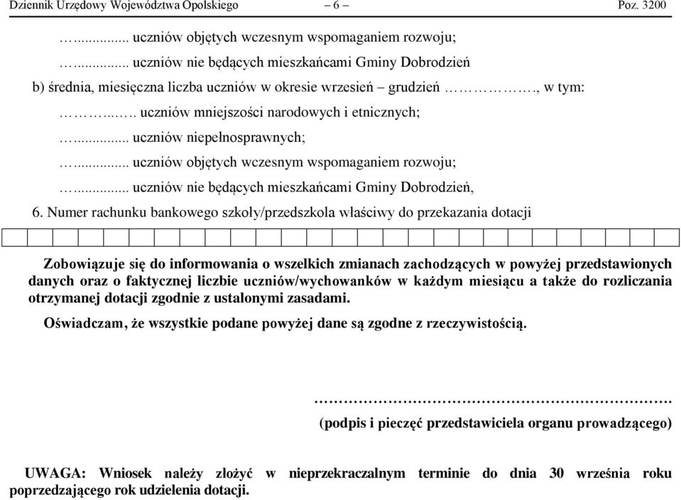 .. uczniów niepełnosprawnych;... uczniów objętych wczesnym wspomaganiem rozwoju;... uczniów nie będących mieszkańcami Gminy Dobrodzień, 6.