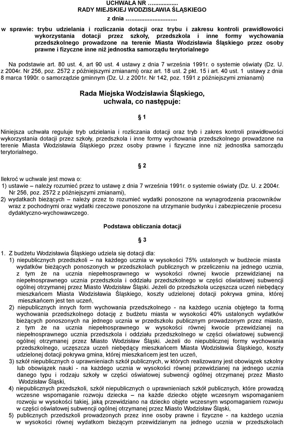 terenie Miasta Wodzisławia Śląskiego przez osoby prawne i fizyczne inne niż jednostka samorządu terytorialnego Na podstawie art. 80 ust. 4, art 90 ust. 4 ustawy z dnia 7 września 1991r.