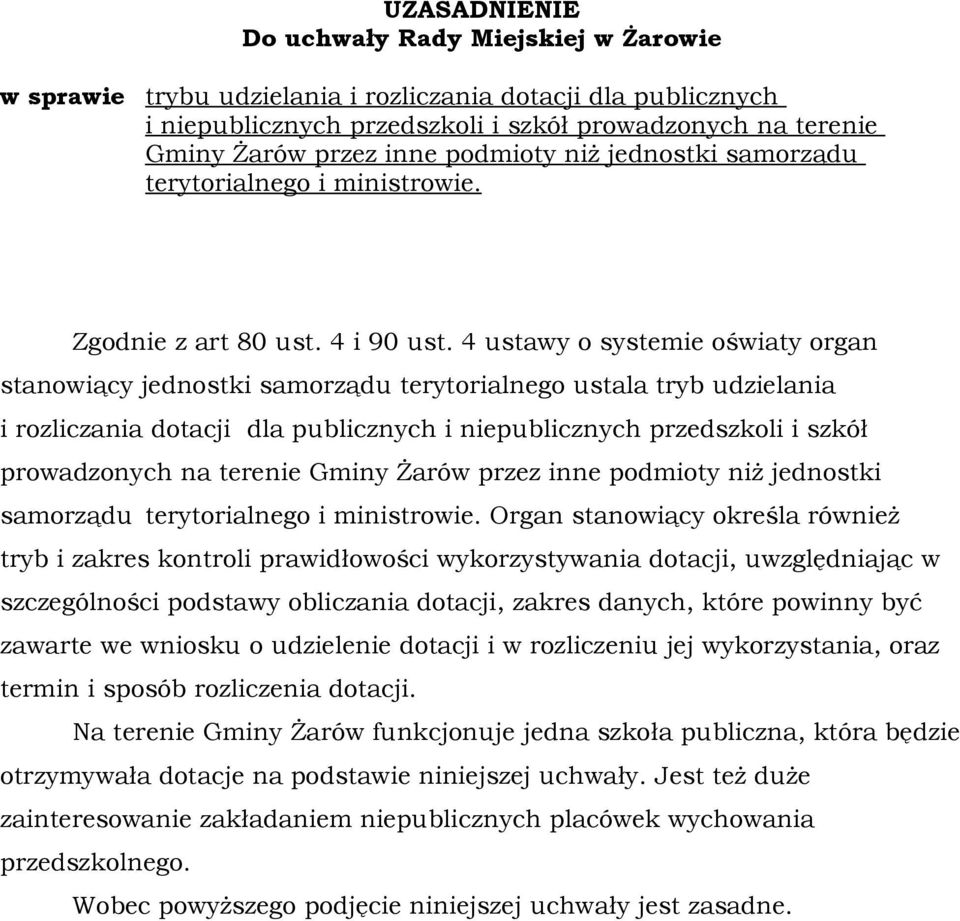 4 ustawy o systemie oświaty organ stanowiący jednostki samorządu terytorialnego ustala tryb udzielania i rozliczania dotacji dla publicznych i niepublicznych przedszkoli i szkół prowadzonych na