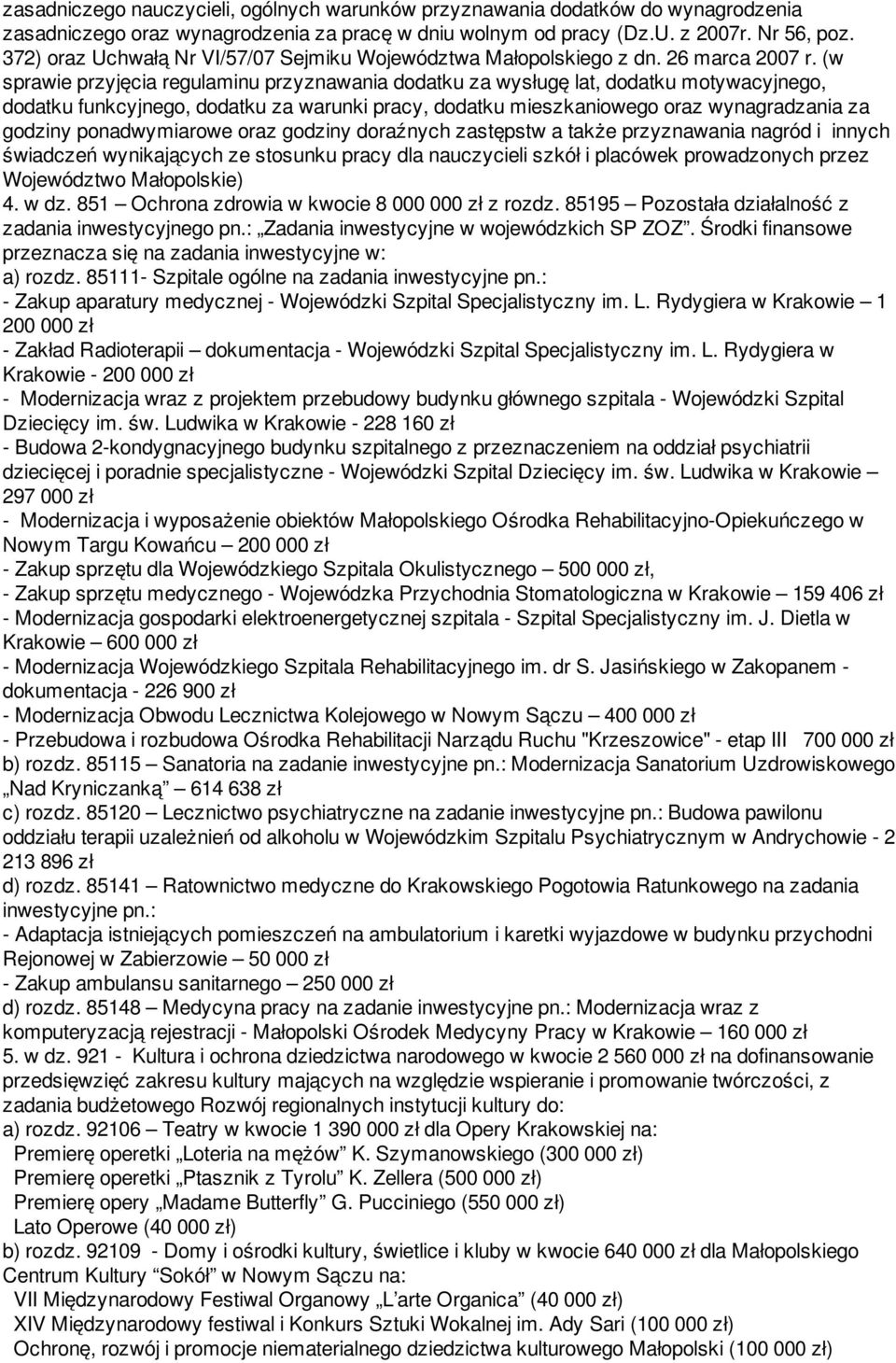 (w sprawie przyjęcia regulaminu przyznawania dodatku za wysługę lat, dodatku motywacyjnego, dodatku funkcyjnego, dodatku za warunki pracy, dodatku mieszkaniowego oraz wynagradzania za godziny