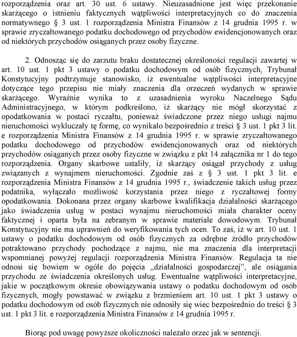 Odnosząc się do zarzutu braku dostatecznej określoności regulacji zawartej w art. 10 ust.