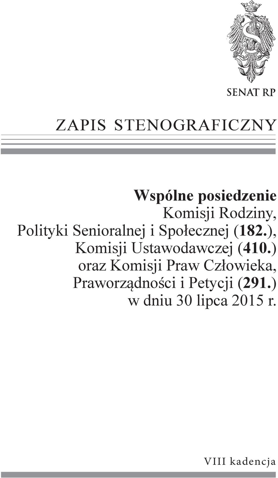 ), Komisji Ustawodawczej (410.
