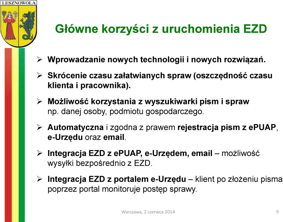 Możliwość korzystania z wyszukiwarki pism i spraw np. danej osoby, podmiotu gospodarczego.