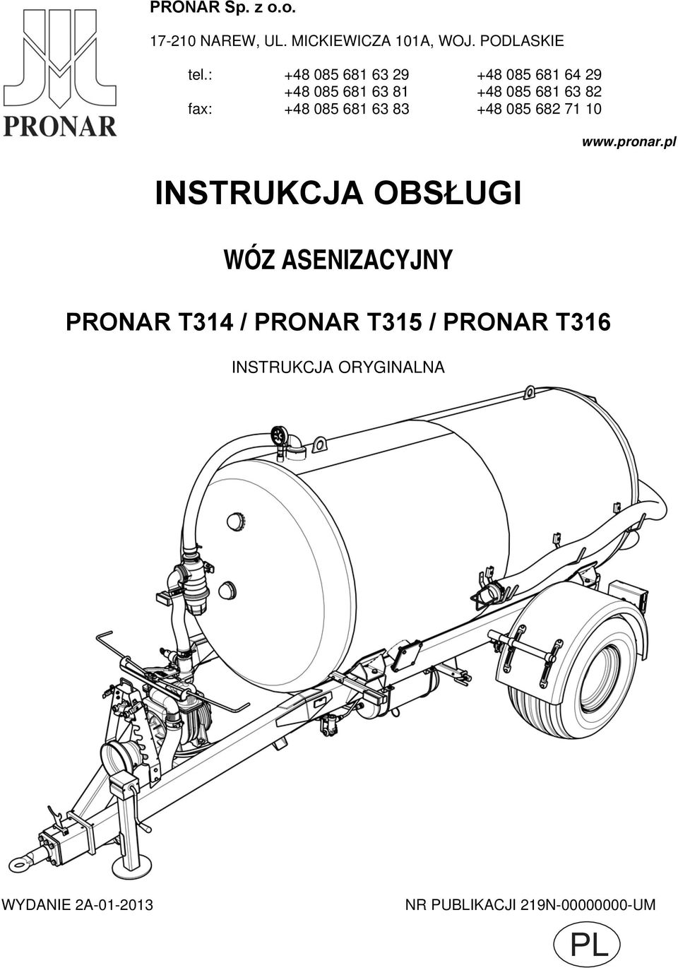 681 63 83 +48 085 682 71 10 INSTRUKCJA OBSŁUGI WÓZ ASENIZACYJNY PRONAR T314 / PRONAR