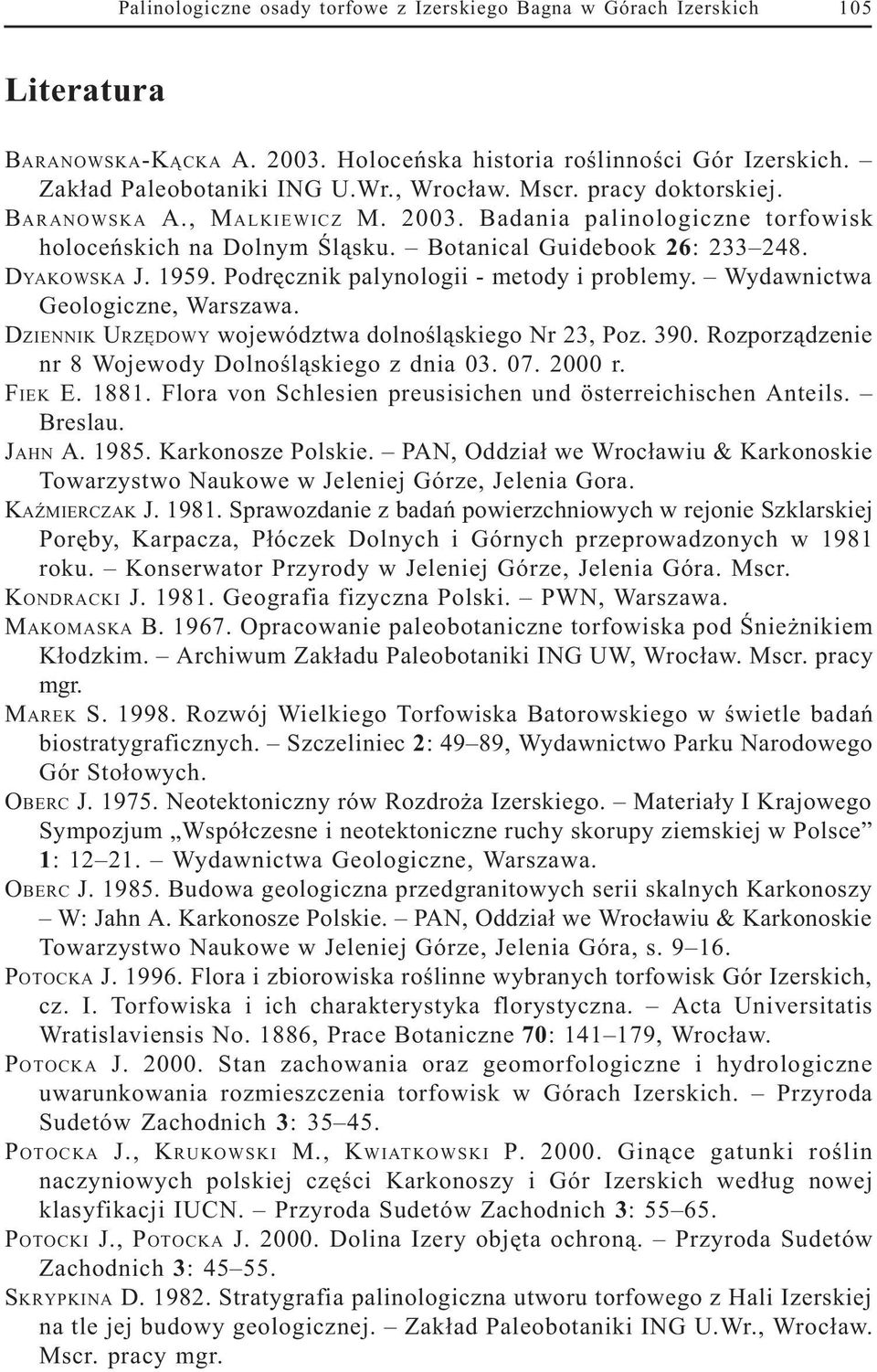 Podrêcznik palynologii - metody i problemy. Wydawnictwa Geologiczne, Warszawa. DZIENNIK URZÊDOWY województwa dolnoœl¹skiego Nr 23, Poz. 390. Rozporz¹dzenie nr 8 Wojewody Dolnoœl¹skiego z dnia 03. 07.